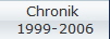 Chronik 
1999-2006