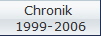 Chronik 
1999-2006